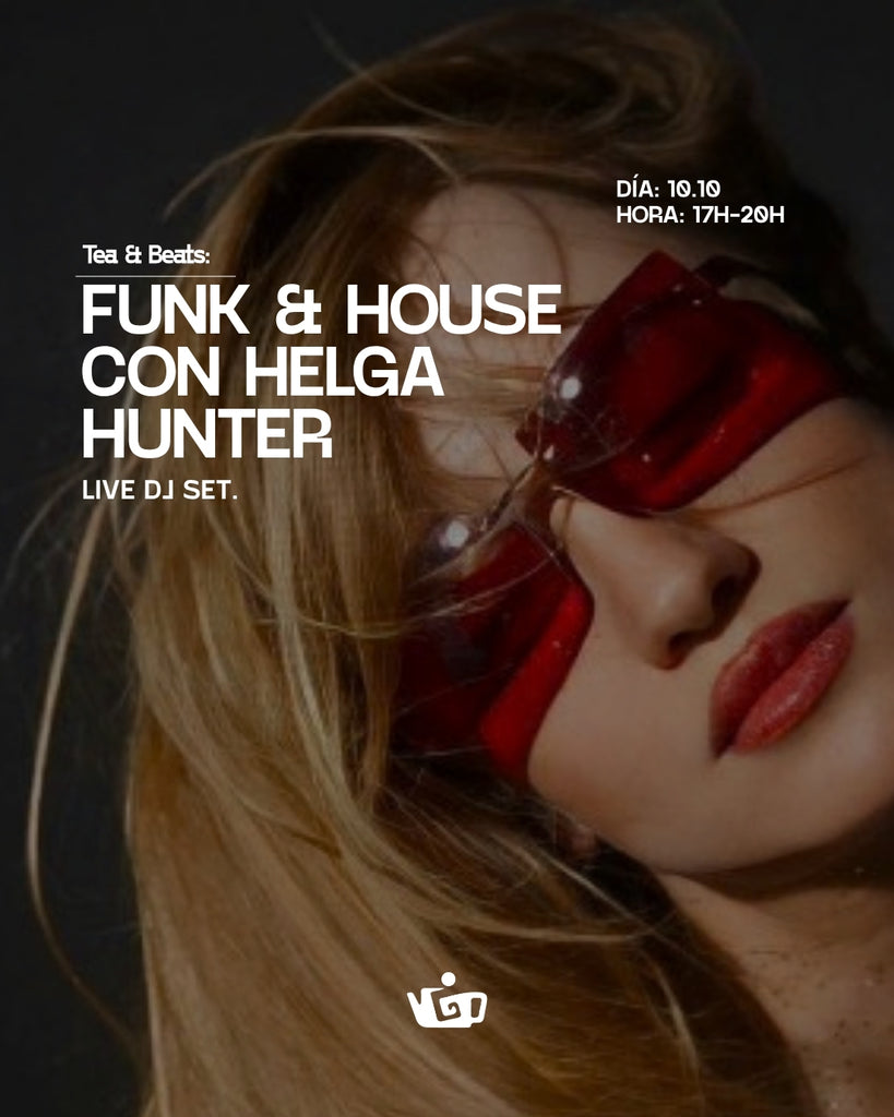Dissabte 10.10 – 17:00 h | Tea & Beats: Funk & House amb Helga Hunter